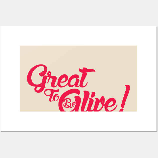 Great to be Alive! Wall Art by Curious